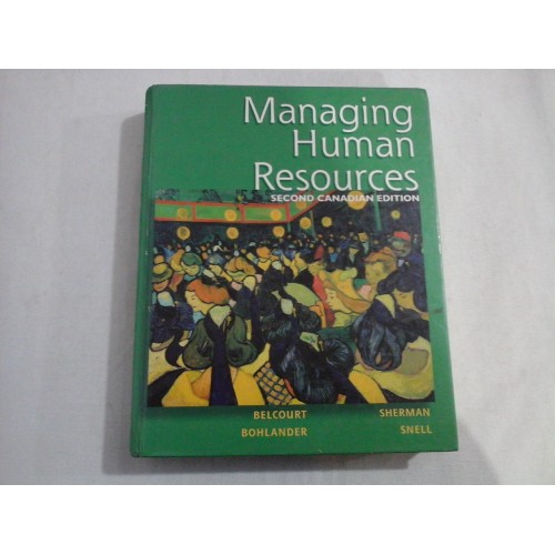 MANAGING HUMAN RESOURCES - MONICA BELCOURT, ARTHUR SHERMAN, GEORGE BOHLANDER, SCOTT SNELL MANAGING HUMAN RESOURCES - MONICA BELCOURT, ARTHUR SHERMAN, GEORGE BOHLANDER, SCOTT SNELL